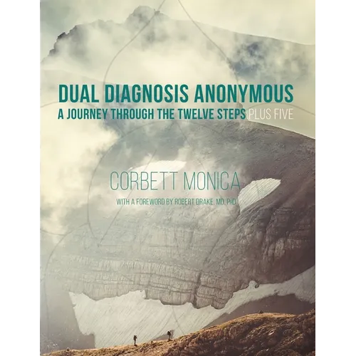 Dual Diagnosis Anonymous: A Journey Through the Twelve Steps Plus Five - Paperback