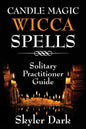 Candle Magic Wicca Spells: Solitary Practitioner Guide - Paperback