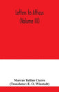 Letters to Atticus (Volume III) - Paperback