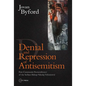 Denial and Repression of Anti-Semitism: Post-Communist Rehabilitation of the Serbian Bishop Nikolaj Velimirovic - Paperback