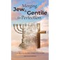 Merging Jew and Gentile For Perfection: Colour Version - Paperback