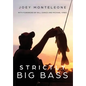 Strictly Big Bass: Proven Trophy Tactics - Hardcover