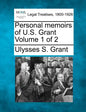 Personal memoirs of U.S. Grant Volume 1 of 2 - Paperback