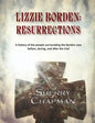 Lizzie Borden: Resurrections: A history of the people surrounding the Borden case before, during, and after the trial - Paperback