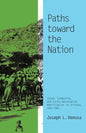 Paths toward the Nation: Islam, Community, and Early Nationalist Mobilization in Eritrea, 1941-1961 - Paperback