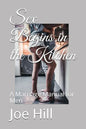 Sex Begins in the Kitchen: A Marriage Manual for Men - Paperback