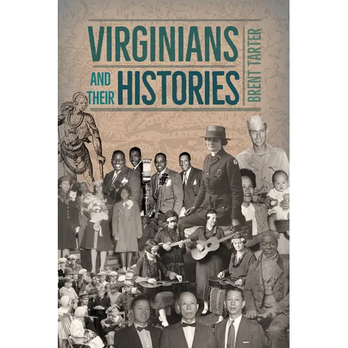 Virginians and Their Histories - Hardcover