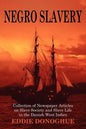 Negro Slavery: Slave Society and Slave Life in the Danish West Indies - Paperback