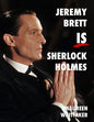 Jeremy Brett is Sherlock Holmes - Paperback