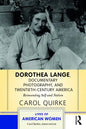 Dorothea Lange, Documentary Photography, and Twentieth-Century America: Reinventing Self and Nation - Paperback