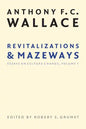 Revitalizations and Mazeways: Essays on Culture Change, Volume 1 - Paperback