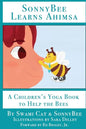 SonnyBee Learns Ahimsa: A Children's Yoga Book to Help the Bees - Paperback