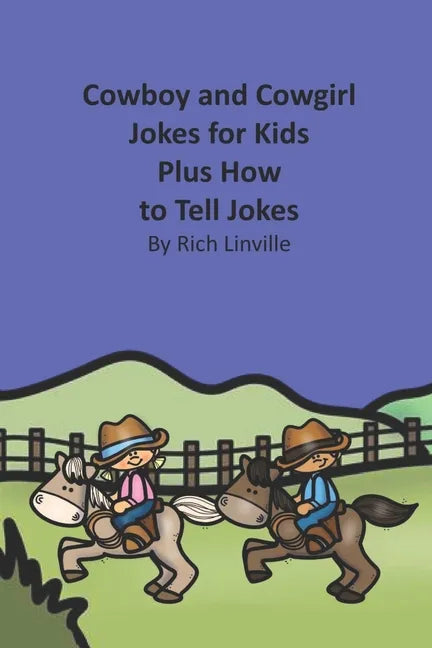 Cowboy and Cowgirl Jokes for Kids Plus How to Tell Jokes - Paperback