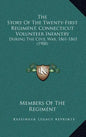 The Story Of The Twenty-First Regiment, Connecticut Volunteer Infantry: During The Civil War, 1861-1865 (1900) - Hardcover