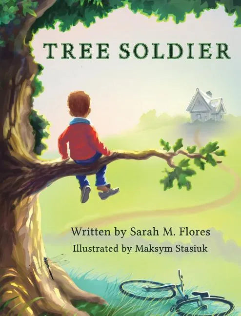 Tree Soldier: A Children's Book About the Value of Family - Hardcover
