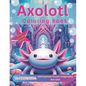 Axolotl Coloring Book: 50 Fun Facts about Axolotl - Paperback