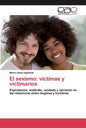 El sexismo: víctimas y victimarios - Paperback