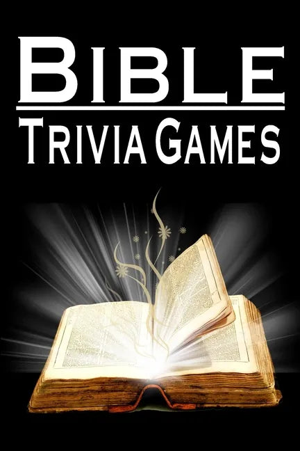 Bible Trivia Games: 1000+ Questions to Sharpen Your Understanding of Scripture - Paperback
