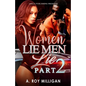 Women Lie Men Lie part 2: When The Numbers Just Dont Add Up - Paperback