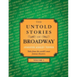 The Untold Stories of Broadway, Volume 3 - Paperback