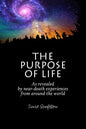 The Purpose of Life as Revealed by Near-Death Experiences from Around the World - Paperback