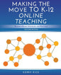 Making the Move to K-12 Online Teaching: Research-Based Strategies and Practices (Second Edition) - Paperback