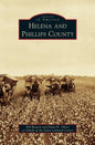 Helena and Phillips County - Hardcover