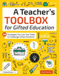 A Teacher's Toolbox for Gifted Education: 20 Strategies You Can Use Today to Challenge Gifted Students - Paperback