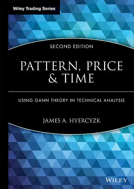 Pattern, Price and Time: Using Gann Theory in Technical Analysis - Hardcover