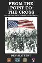 From the Point to the Cross: One Vietnam Vet's Journey Toward Faith - Paperback