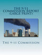 The 9/11 Commission Report (Large Print): Final Report of the National Commission on Terrorist Attacks Upon the United States - Paperback