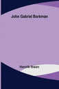 John Gabriel Borkman - Paperback