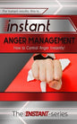 Instant Anger Management: How to Control Anger Instantly! - Paperback