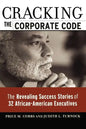 Cracking the Corporate Code: The Revealing Success Stories of 32 African-American Executives - Paperback
