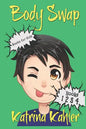 Books for Kids: BODY SWAP: A Very Funny Book for Boys and Girls 9-12 - Paperback