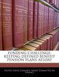 Funding Challenge: Keeping Defined Benefit Pension Plans Afloat - Paperback