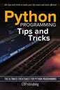 Python Programming: Tips and Tricks: The Ultimate Cheatsheet for Python Programming (20+ tips and tricks) - Paperback