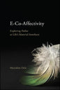E-Co-Affectivity: Exploring Pathos at Life's Material Interfaces - Paperback