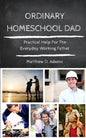 Ordinary Homeschool Dad - Paperback