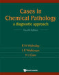 Cases in Chemical Pathology: A Diagnostic Approach (Fourth Edition) - Paperback
