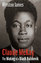 Claude McKay: The Making of a Black Bolshevik - Paperback