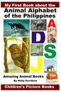 My First Book about the Animal Alphabet of the Philippines - Amazing Animal Books - Children's Picture Books - Paperback