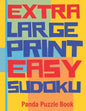 Extra Large Print Easy Sudoku: Easy Sudoku Books For Adults - Sudoku In Very Large Print - Brain Games For Seniors - Paperback