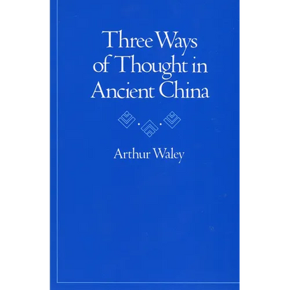 Three Ways of Thought in Ancient China - Paperback
