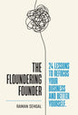 The Floundering Founder: 24 Lessons to Refocus Your Business and Better Yourself - Hardcover
