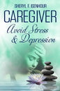 Caregiver Avoid Stress & Depression - Paperback