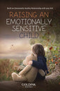 Raising an Emotionally Sensitive Child: Build an Emotionally Healthy Relationship with your Kid - Paperback