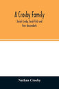 A Crosby family. Josiah Crosby, Sarah Fitch and their descendants - Paperback
