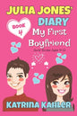Julia Jones' Diary - Book 4 - My First Boyfriend: Girls Books Ages 9-12 - Paperback