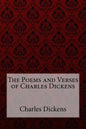The Poems and Verses of Charles Dickens Charles Dickens - Paperback